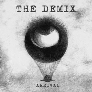 THE DEMIX - ARRIVAL